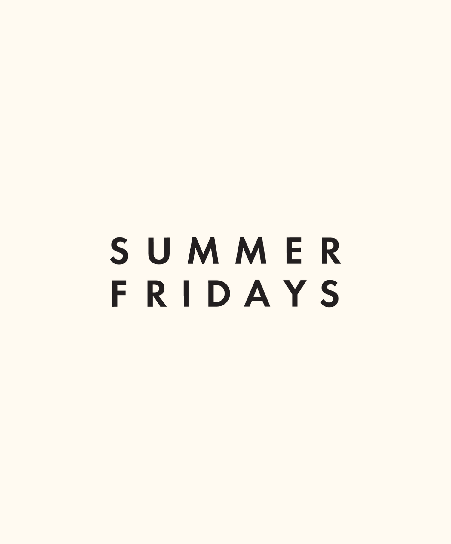 Summer Fridays